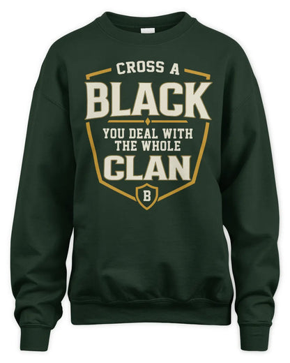 BLACK NT1-K008 Cross A/An NAME, You Deal With the Whole Clan | Personalized Vintage T-Shirt - Unisex Sweatshirt - Forest Green