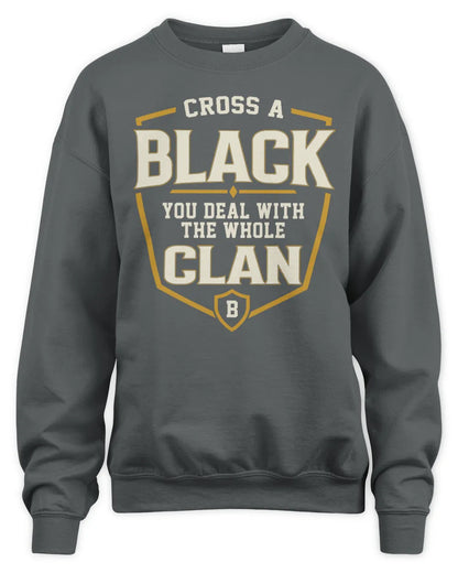 BLACK NT1-K008 Cross A/An NAME, You Deal With the Whole Clan | Personalized Vintage T-Shirt - Unisex Sweatshirt - Charcoal