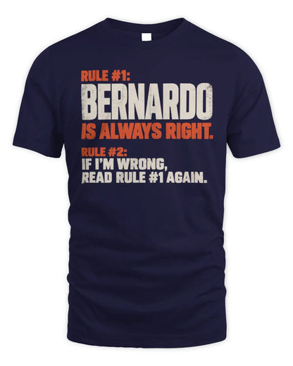 BERNARDO NP1-H006 
Always Right Personalized Name T-Shirt – Funny Custom Name Shirt - Unisex Standard T-Shirt - Navy