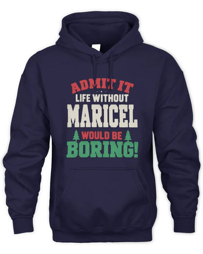 MARICEL P5 TH08 Christmas T-Shirt – “Life Without NAME Would Be Boring” - Unisex Hoodie - Navy