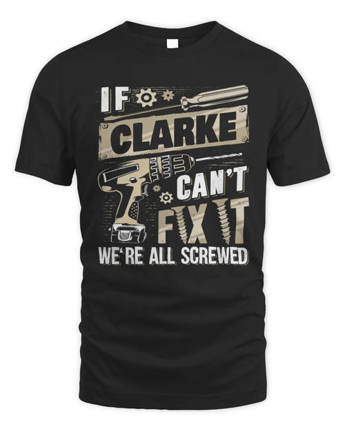 CLARKE TX03 P02 - Personalized Handyman Mechanic Shirt “If NAME Can’t Fix It, We’re All Screwed” - Unisex Standard T-Shirt - Black