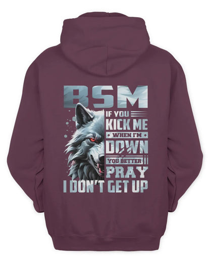 BSM AP62-K4-666 - Personalized Fierce Wolf Quote Apparel “If You Kick Me When I’m Down, You Better Pray I Don’t Get Up” - Unisex Hoodie - Maroon