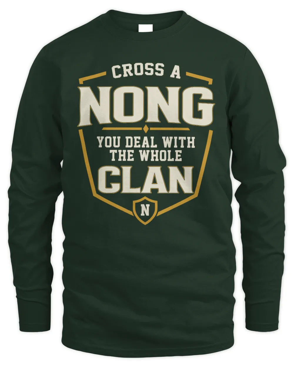 NONG NT1-K008 Cross A/An NAME, You Deal With the Whole Clan | Personalized Vintage T-Shirt - Men's Long Sleeved T-Shirt - Forest Green