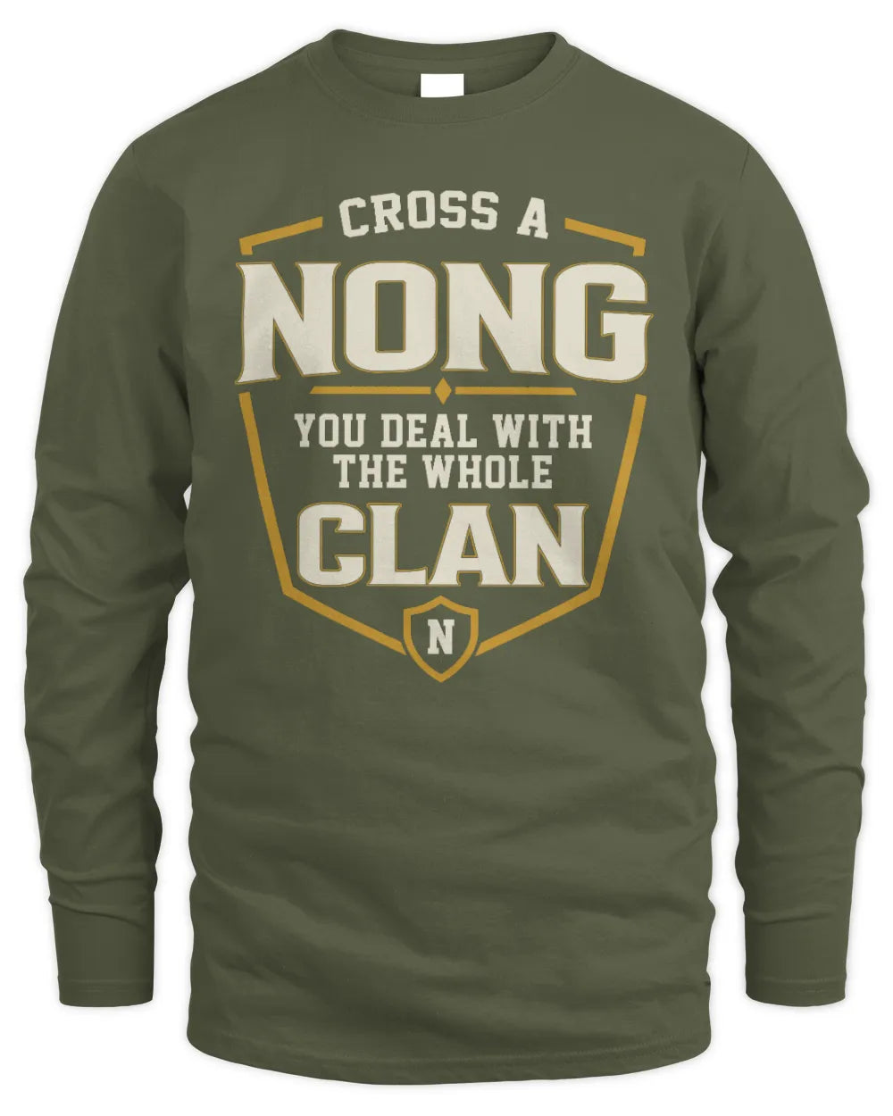 NONG NT1-K008 Cross A/An NAME, You Deal With the Whole Clan | Personalized Vintage T-Shirt - Men's Long Sleeved T-Shirt - Military Green
