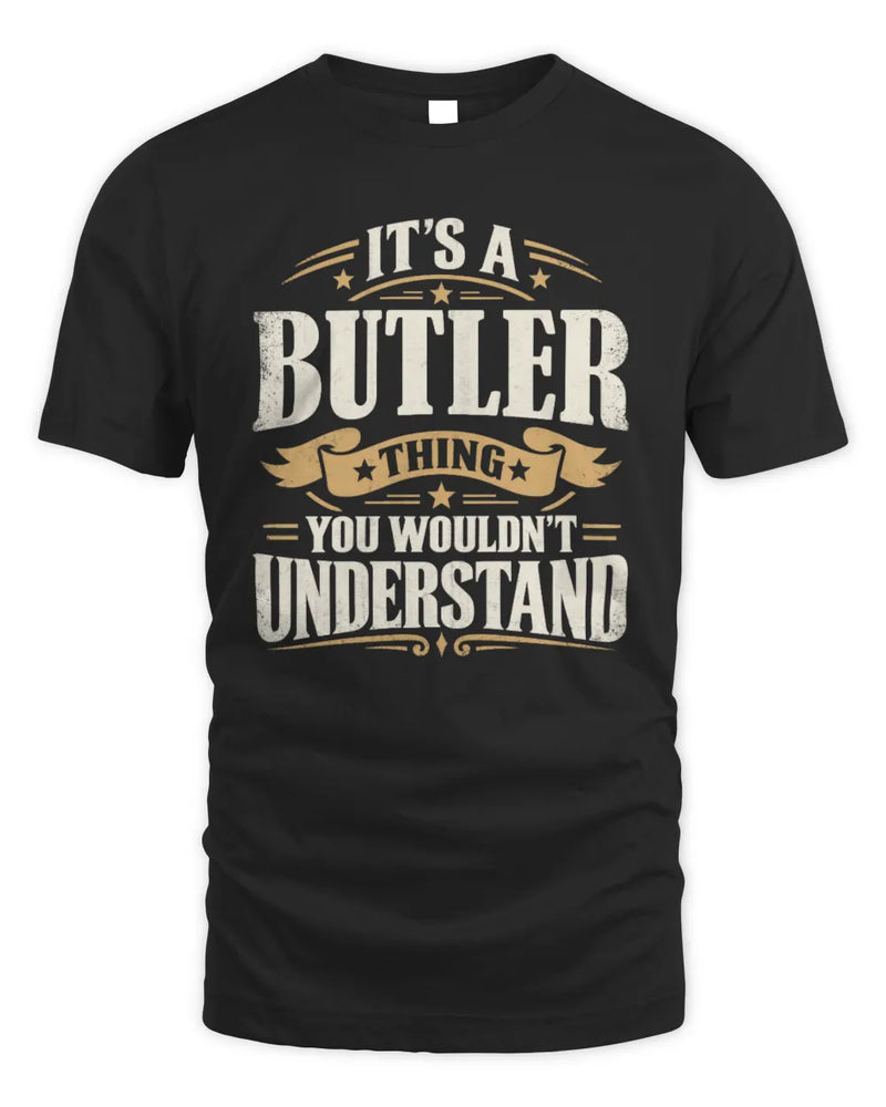 BUTLER P08 TH51 - Personalized “It’s a/an [NAME] Thing – You Wouldn’t Understand” Shirt - Unisex Standard T-Shirt - Black