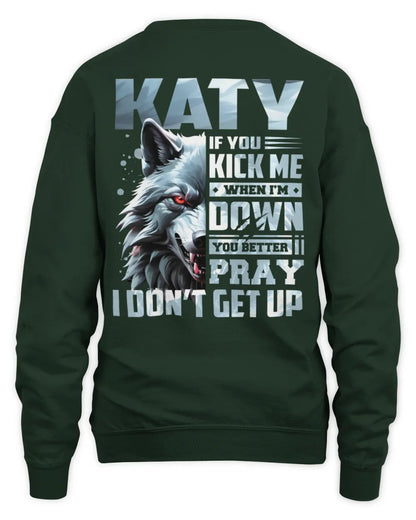 KATY AP62-K4-666 - Personalized Fierce Wolf Quote Apparel “If You Kick Me When I’m Down, You Better Pray I Don’t Get Up” - Unisex Sweatshirt - Forest Green