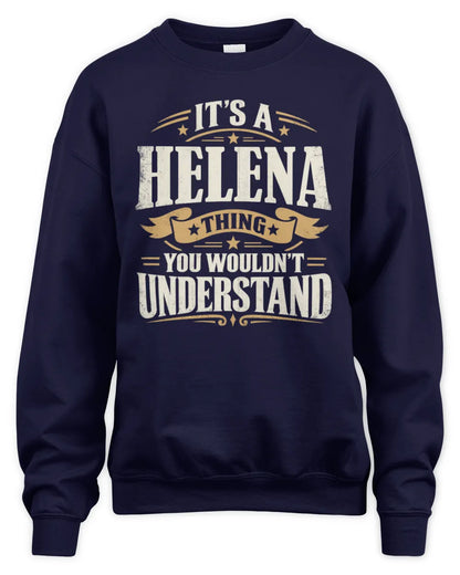 HELENA P08 TH51 - Personalized “It’s a/an [NAME] Thing – You Wouldn’t Understand” Shirt - Unisex Sweatshirt - Navy