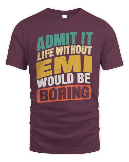 EMI TP88-K4-229
Personalized Funny Quote Apparel “Life Without NAME Would Be Boring” - Unisex Standard T-Shirt - Maroon
