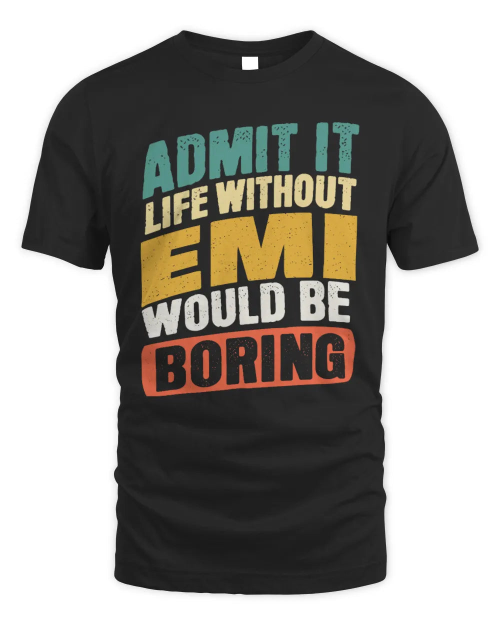 EMI TP88-K4-229
Personalized Funny Quote Apparel “Life Without NAME Would Be Boring” - Unisex Standard T-Shirt - Black