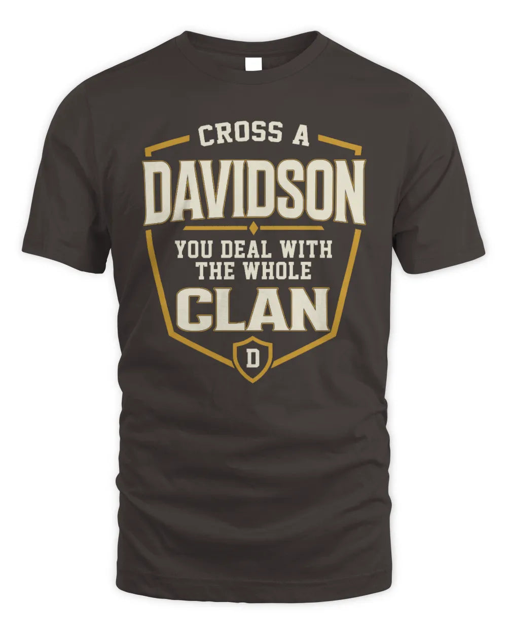 DAVIDSON NT1-K008 Cross A/An NAME, You Deal With the Whole Clan | Personalized Vintage T-Shirt - Unisex Standard T-Shirt - Dark Chocolate
