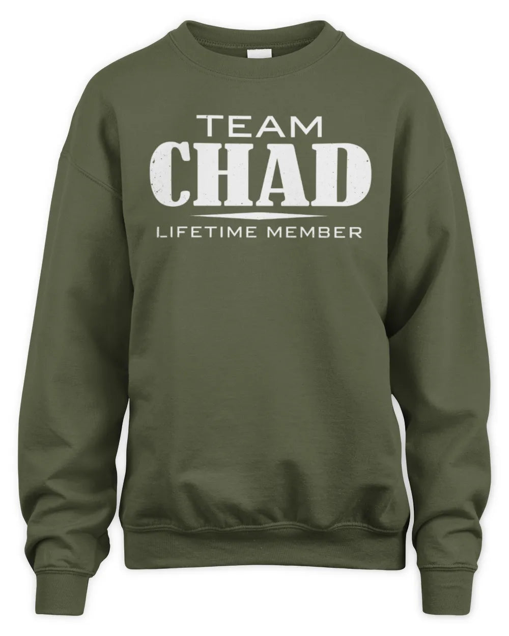 CHAD BL62-K4-128 - Personalized “Team NAME Lifetime Member” - Unisex Sweatshirt - Military Green