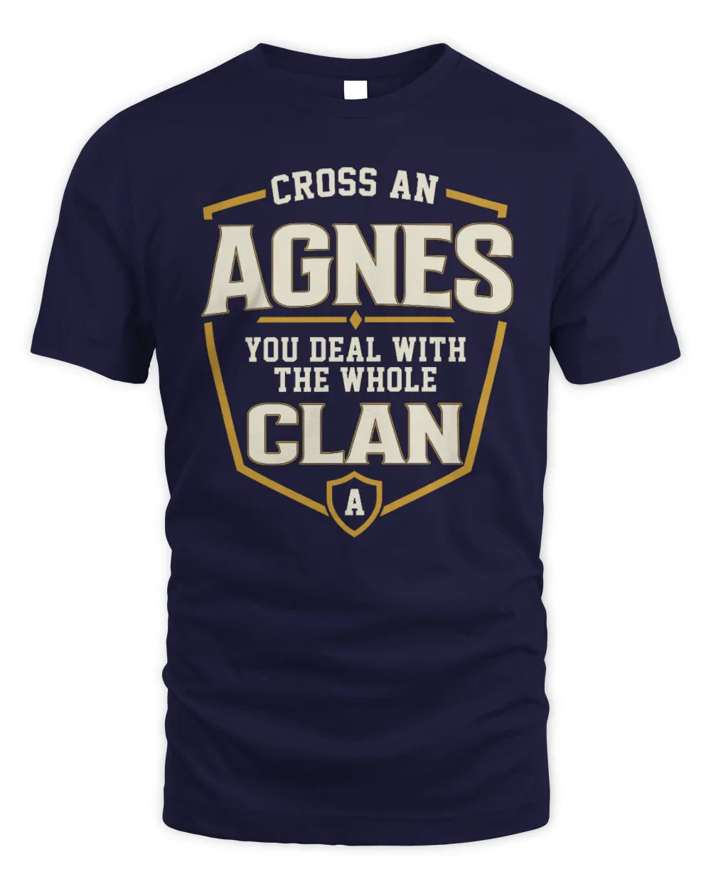AGNES NT1-K008 Cross A/An NAME, You Deal With the Whole Clan | Personalized Vintage T-Shirt - Unisex Standard T-Shirt - Navy