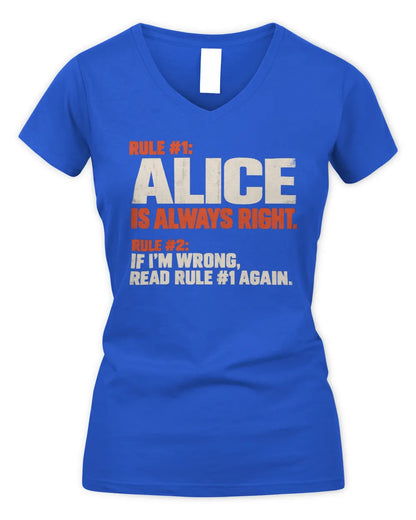ALICE NP1-H006 - Always Right Personalized Name T-Shirt – Funny Custom Name Shirt - Women's V-Neck T-Shirt - Royal