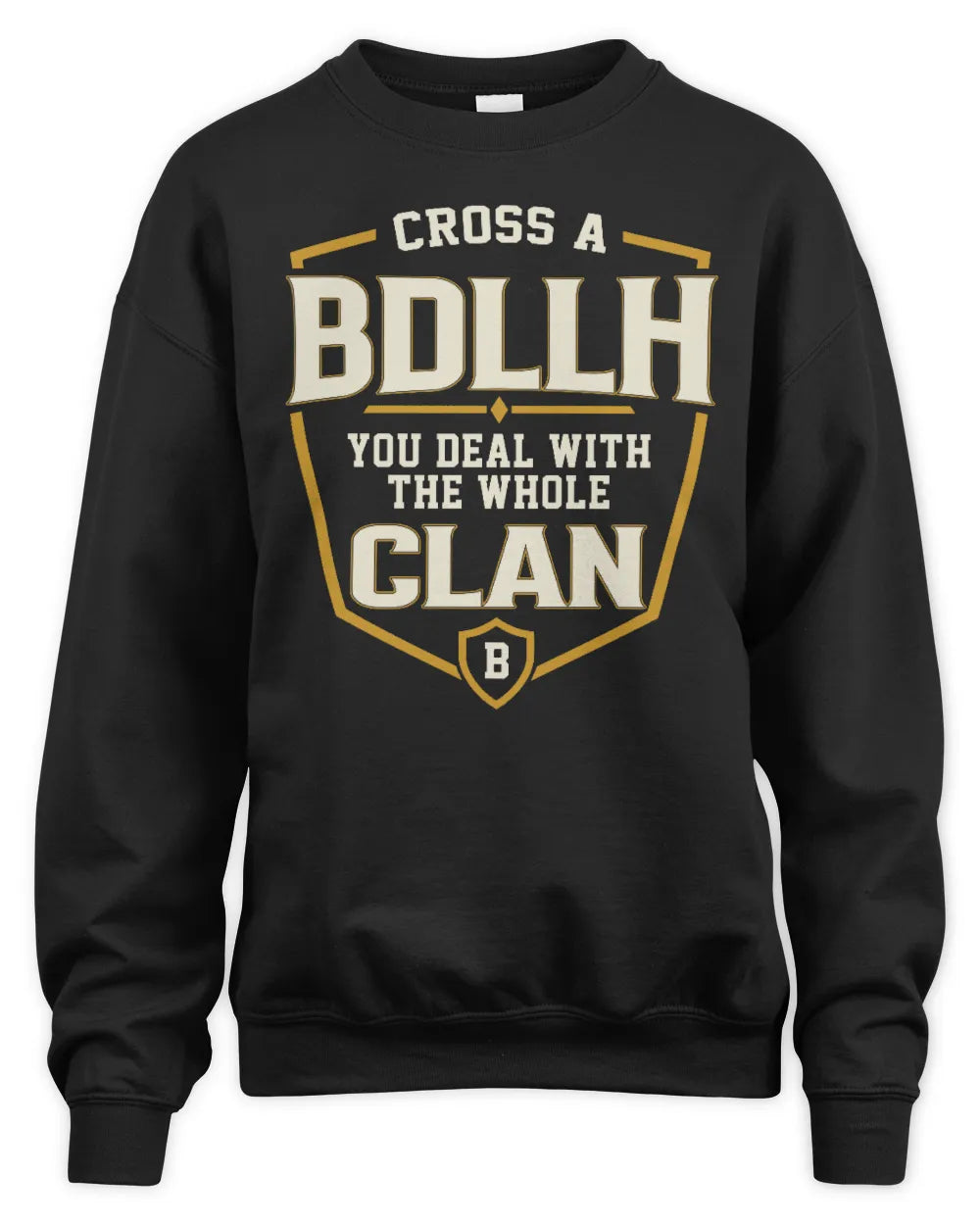 BDLLH NT1-K008 Cross A/An NAME, You Deal With the Whole Clan | Personalized Vintage T-Shirt - Unisex Sweatshirt - Black