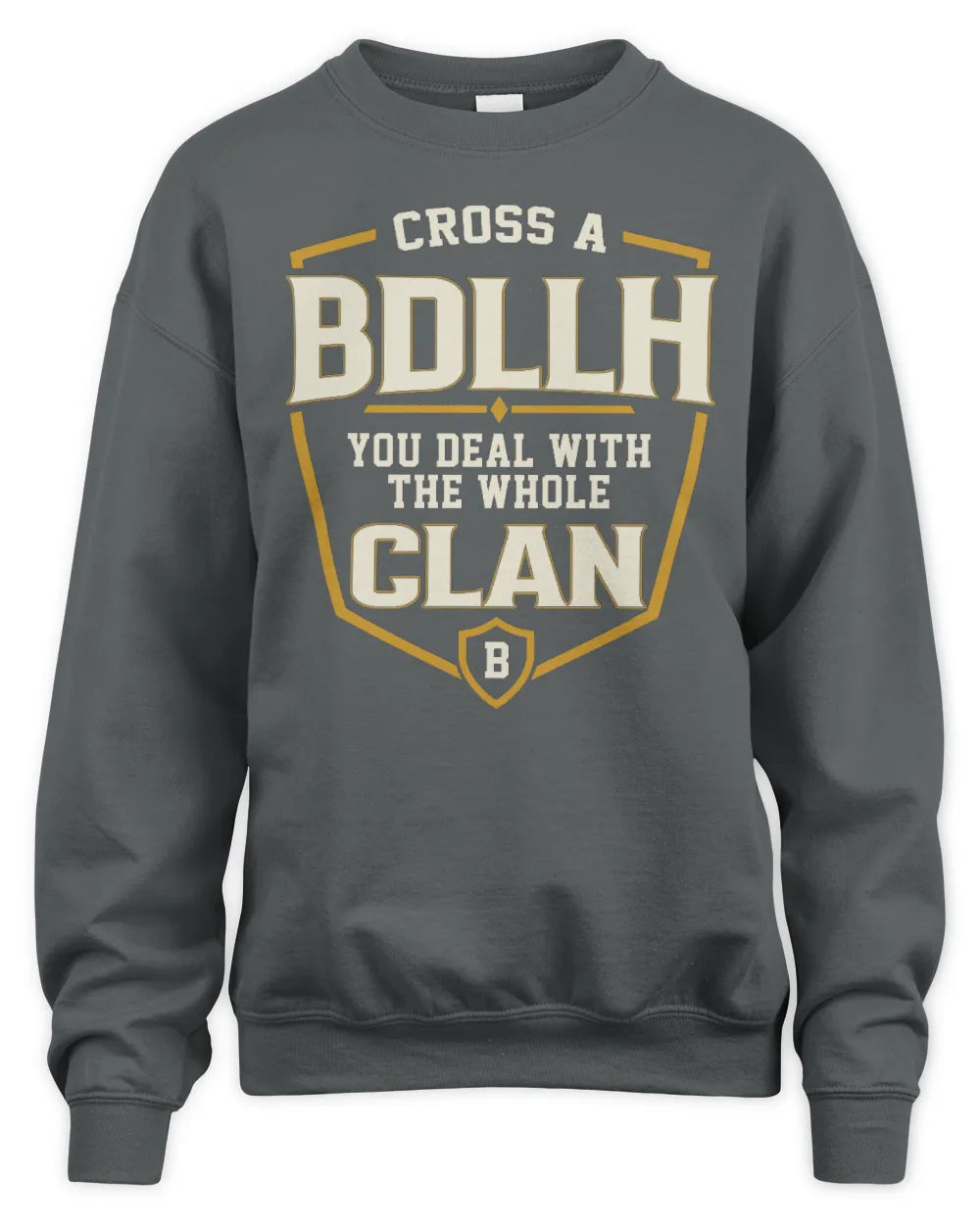 BDLLH NT1-K008 Cross A/An NAME, You Deal With the Whole Clan | Personalized Vintage T-Shirt - Unisex Sweatshirt - Charcoal