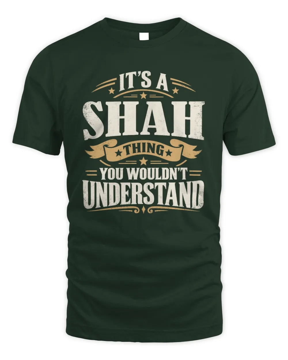 SHAH P08 TH51 - Personalized “It’s a/an [NAME] Thing – You Wouldn’t Understand” Shirt - Unisex Standard T-Shirt - Forest Green