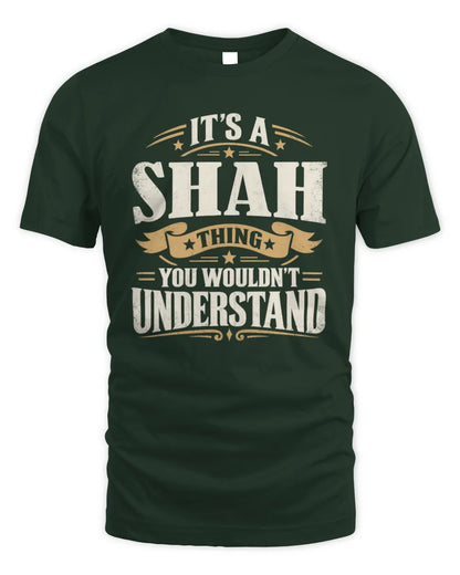 SHAH P08 TH51 - Personalized “It’s a/an [NAME] Thing – You Wouldn’t Understand” Shirt - Unisex Standard T-Shirt - Forest Green