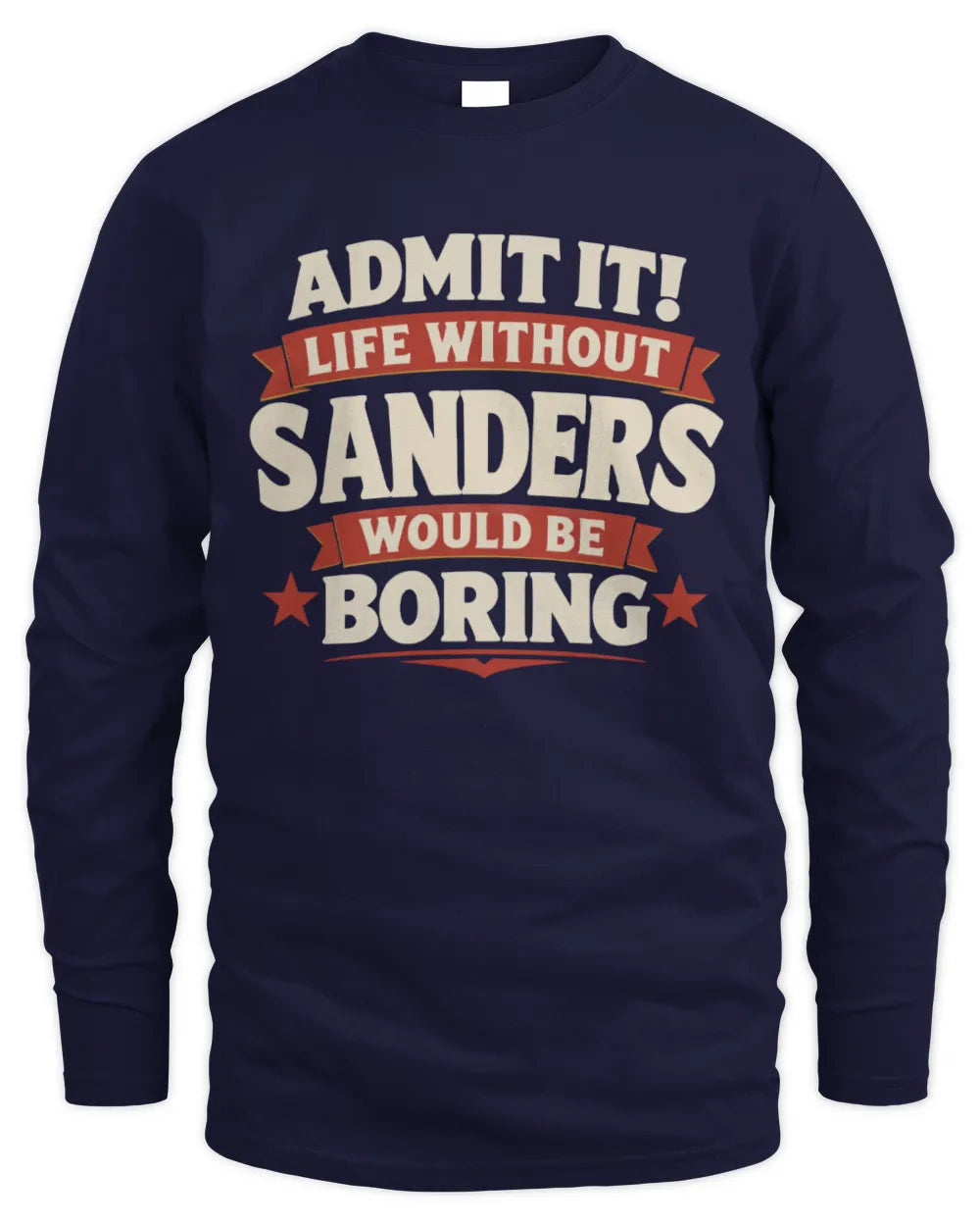 SANDERS P4 KT003 Personalized Funny Quote Apparel “Life Without NAME Would Be Boring” - Men's Long Sleeved T-Shirt - Navy