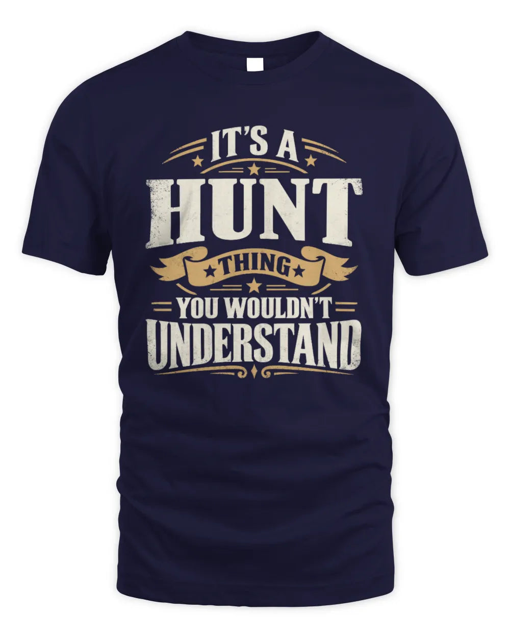 HUNT P08 TH51 - Personalized “It’s a/an [NAME] Thing – You Wouldn’t Understand” Shirt - Unisex Standard T-Shirt - Navy