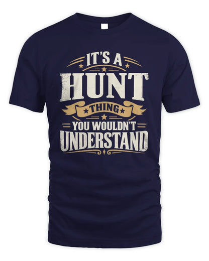HUNT P08 TH51 - Personalized “It’s a/an [NAME] Thing – You Wouldn’t Understand” Shirt - Unisex Standard T-Shirt - Navy