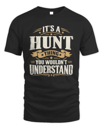 HUNT P08 TH51 - Personalized “It’s a/an [NAME] Thing – You Wouldn’t Understand” Shirt - Unisex Standard T-Shirt - Black