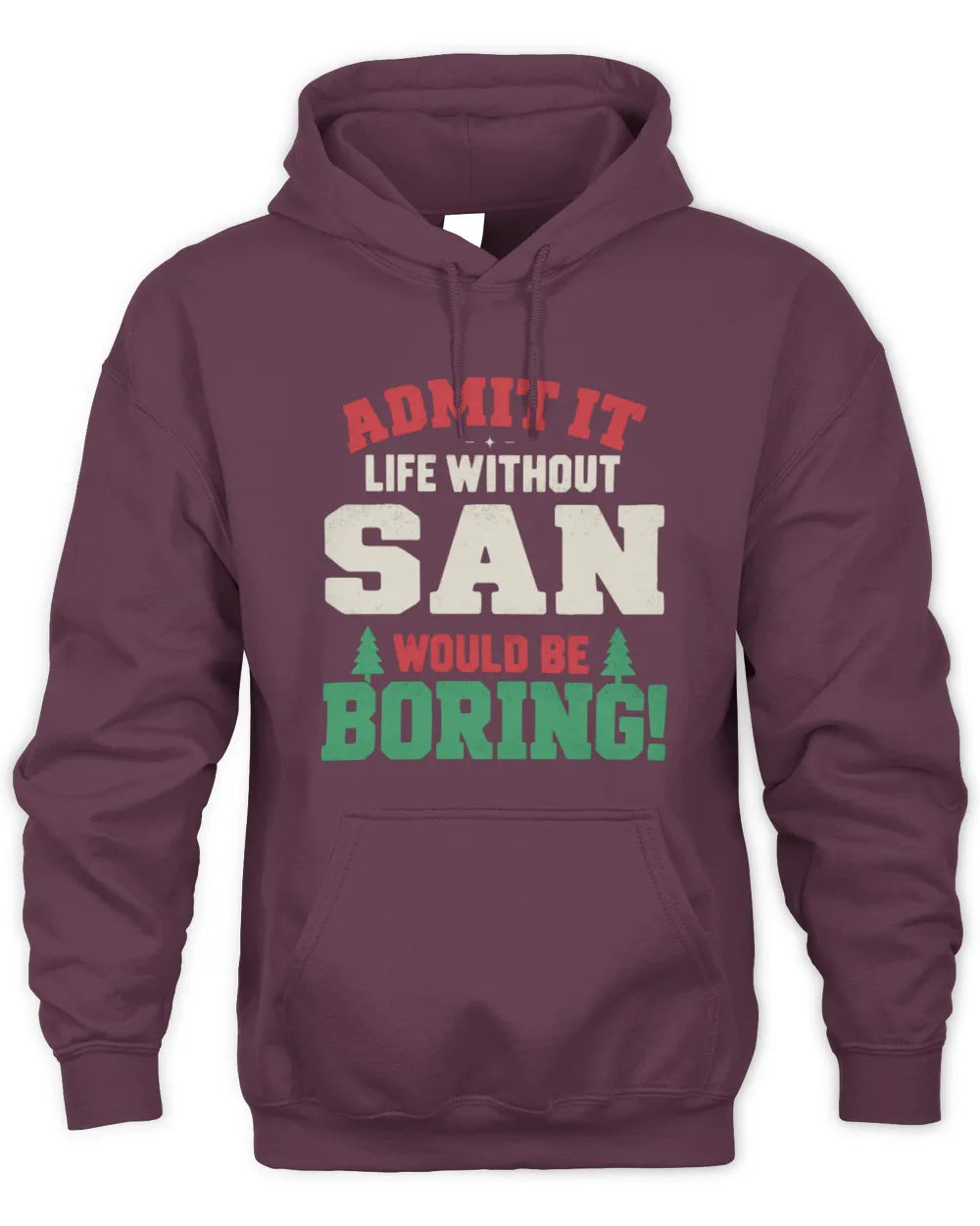 SAN P5 TH08 Christmas T-Shirt – “Life Without NAME Would Be Boring” - Unisex Hoodie - Maroon