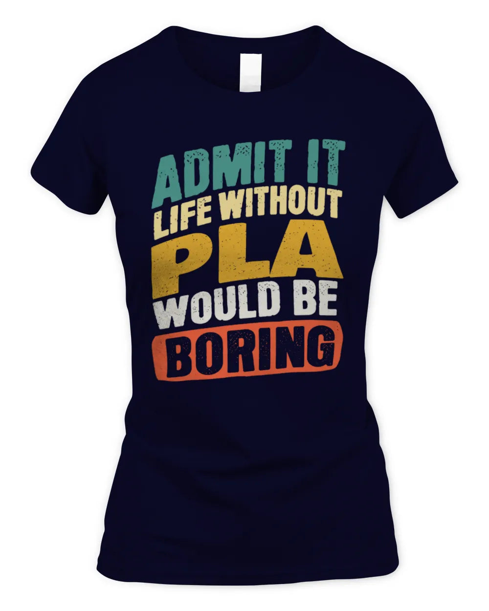 PLA TP88-K4-229
Personalized Funny Quote Apparel “Life Without NAME Would Be Boring” - Women's Standard T-Shirt - Navy