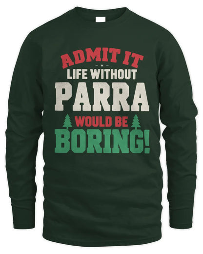PARRA P5 TH08 Christmas T-Shirt – “Life Without NAME Would Be Boring” - Men's Long Sleeved T-Shirt - Forest Green