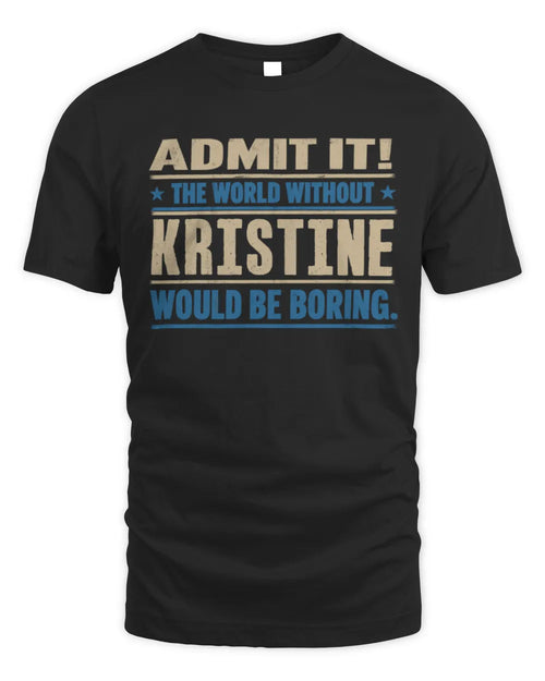 KRISTINE TP68-K2-968 – Personalized Funny Quote Apparel “The World Without NAME Would Be Boring” - Unisex Standard T-Shirt - Black