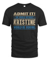 KRISTINE TP68-K2-968 – Personalized Funny Quote Apparel “The World Without NAME Would Be Boring”