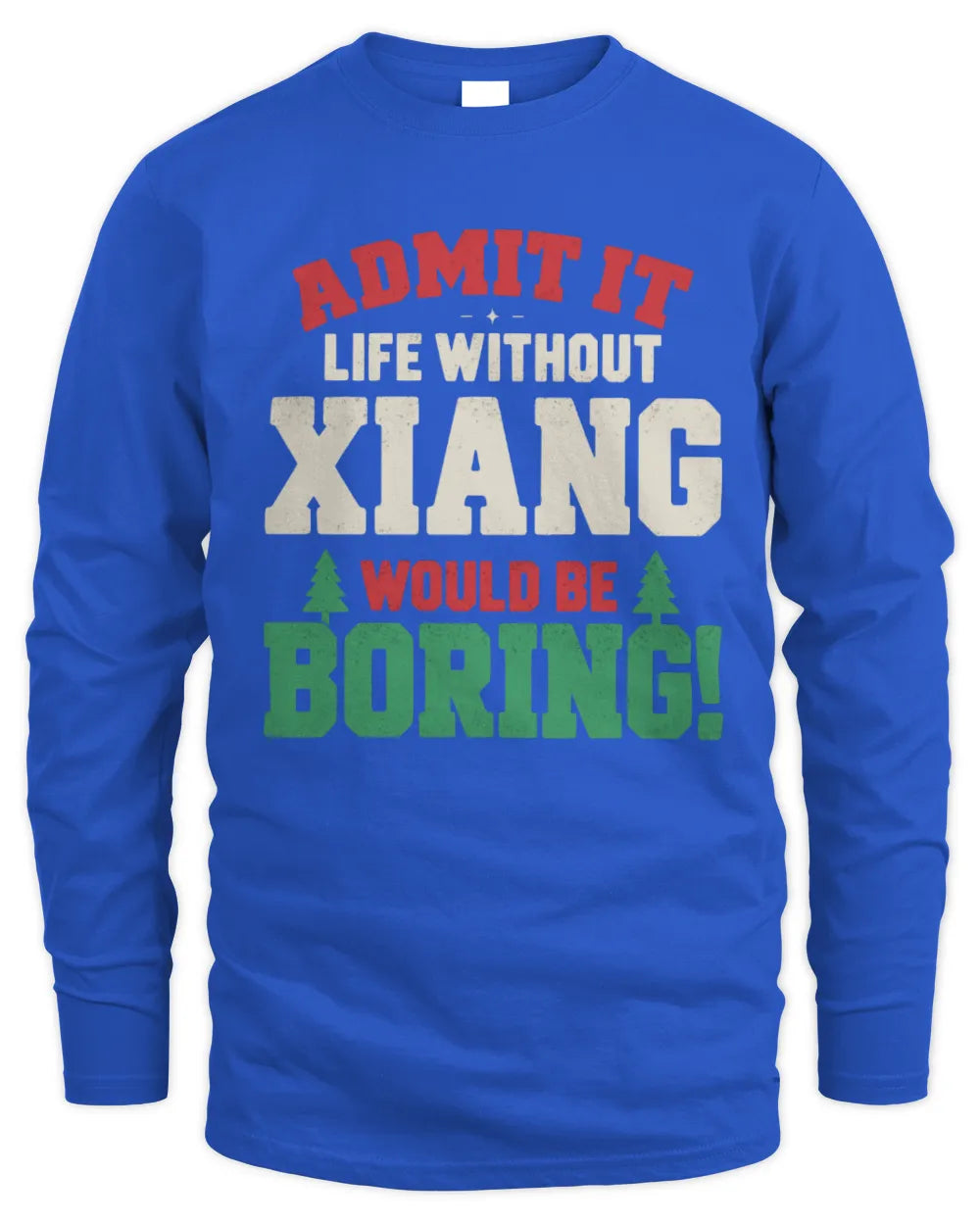XIANG P5 TH08 Christmas T-Shirt – “Life Without NAME Would Be Boring” - Men's Long Sleeved T-Shirt - Royal