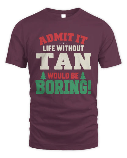 TAN P5 TH08 Christmas T-Shirt – “Life Without NAME Would Be Boring” - Unisex Standard T-Shirt - Maroon