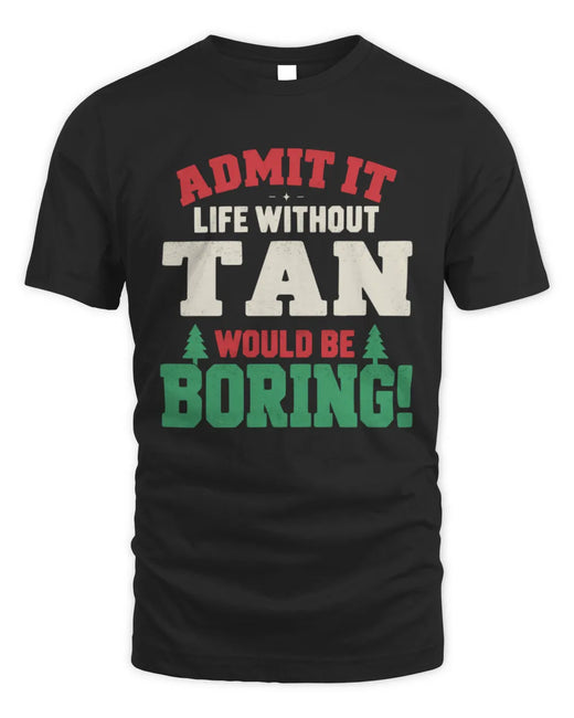 TAN P5 TH08 Christmas T-Shirt – “Life Without NAME Would Be Boring”