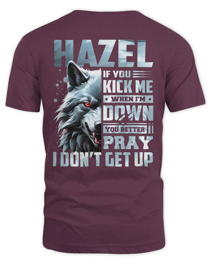 HAZEL AP62-K4-666 - Personalized Fierce Wolf Quote Apparel “If You Kick Me When I’m Down, You Better Pray I Don’t Get Up” - Unisex Standard T-Shirt - Maroon