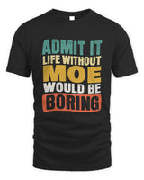 MOE TP86-K3-229 Personalized Funny Quote Apparel “Life Without NAME Would Be Boring” - Unisex Standard T-Shirt - Black