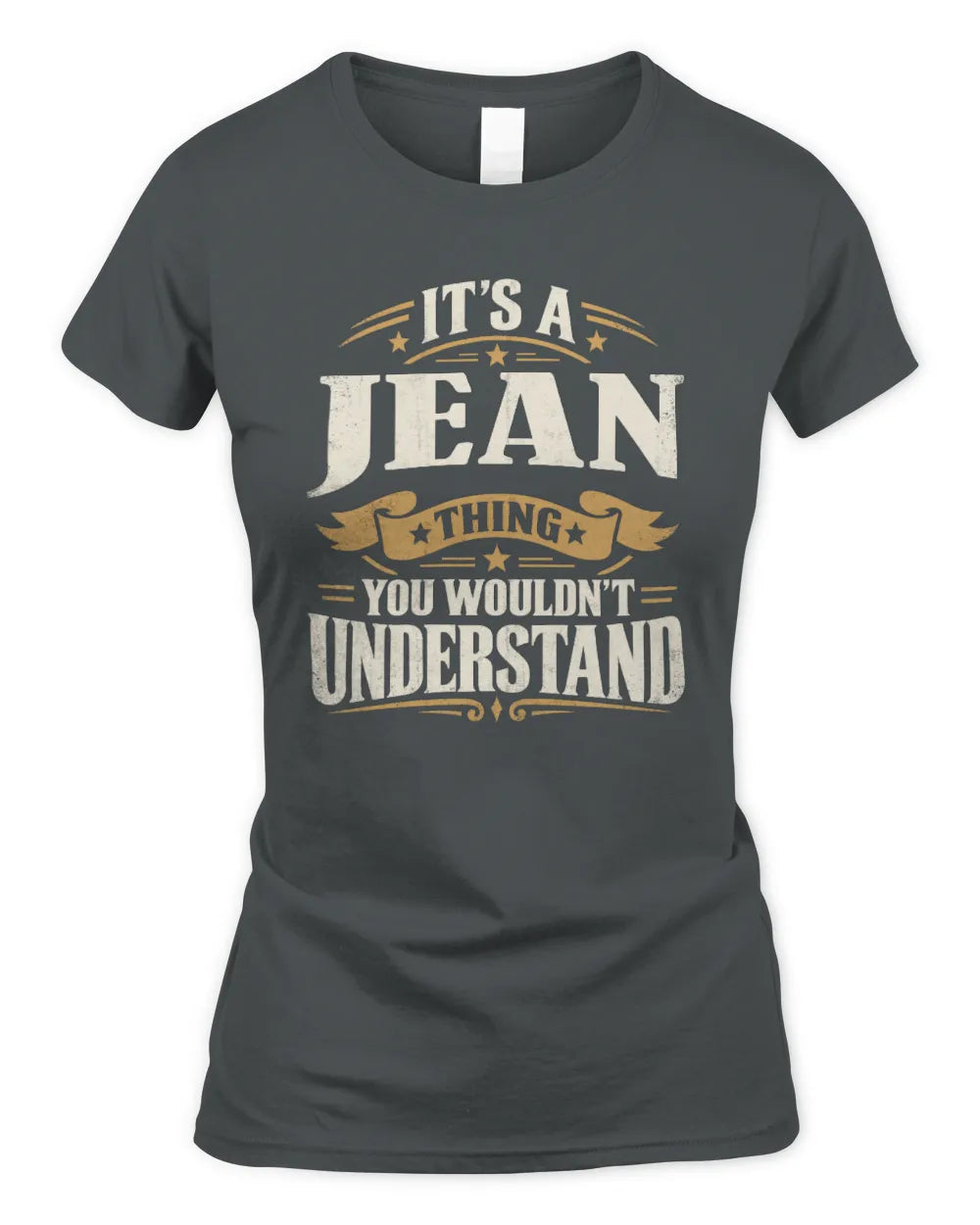 JEAN P08 TH51 - Personalized “It’s a/an [NAME] Thing – You Wouldn’t Understand” Shirt - Women's Standard T-Shirt - Charcoal