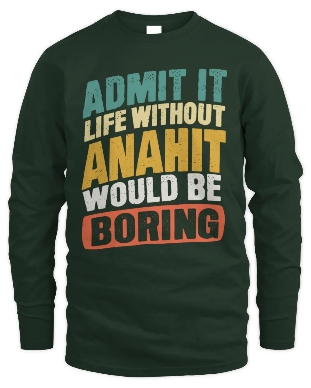 ANAHIT TP88-K4-229
Personalized Funny Quote Apparel “Life Without NAME Would Be Boring” - Men's Long Sleeved T-Shirt - Forest Green