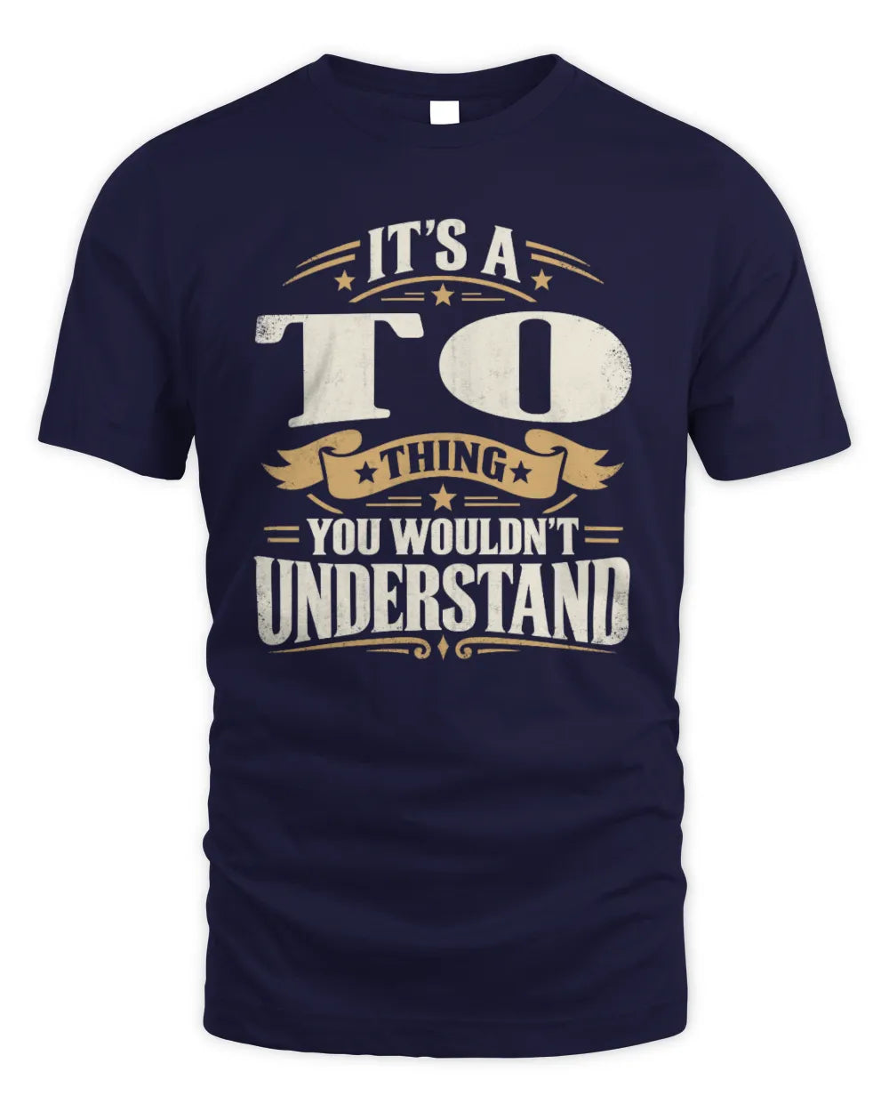 TO P08 TH51 - Personalized “It’s a/an [NAME] Thing – You Wouldn’t Understand” Shirt - Unisex Standard T-Shirt - Navy