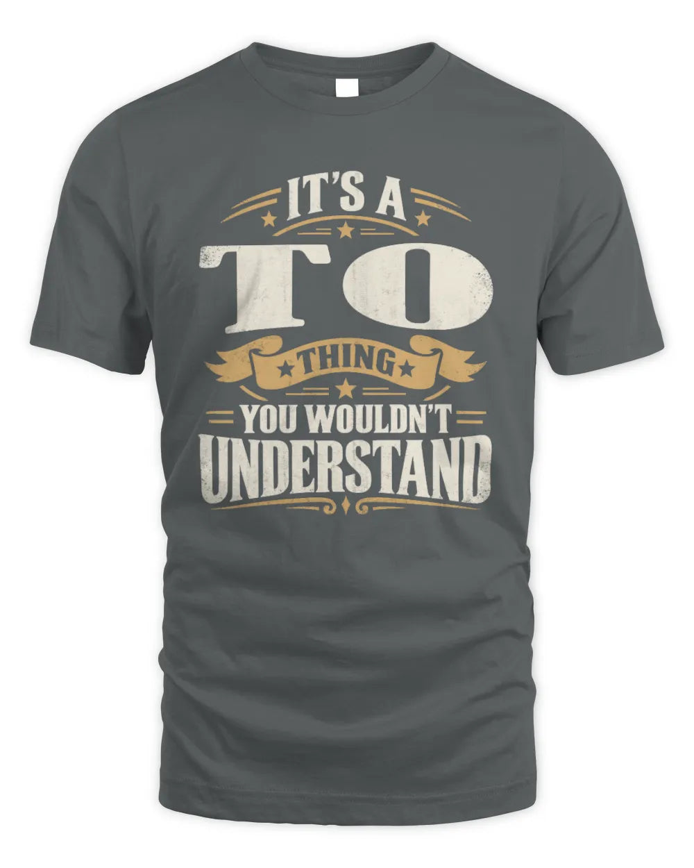 TO P08 TH51 - Personalized “It’s a/an [NAME] Thing – You Wouldn’t Understand” Shirt - Unisex Standard T-Shirt - Charcoal