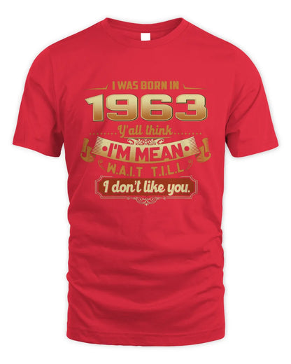 1963 HH89-K2 – Funny Birth Year Attitude Quote T-Shirt - Unisex Standard T-Shirt - Red