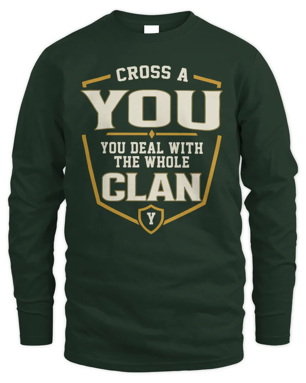 YOU NT1-K008 Cross A/An NAME, You Deal With the Whole Clan | Personalized Vintage T-Shirt - Men's Long Sleeved T-Shirt - Forest Green