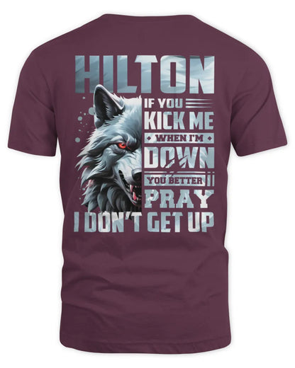 HILTON AP62-K4-666 - Personalized Fierce Wolf Quote Apparel “If You Kick Me When I’m Down, You Better Pray I Don’t Get Up” - Unisex Standard T-Shirt - Maroon