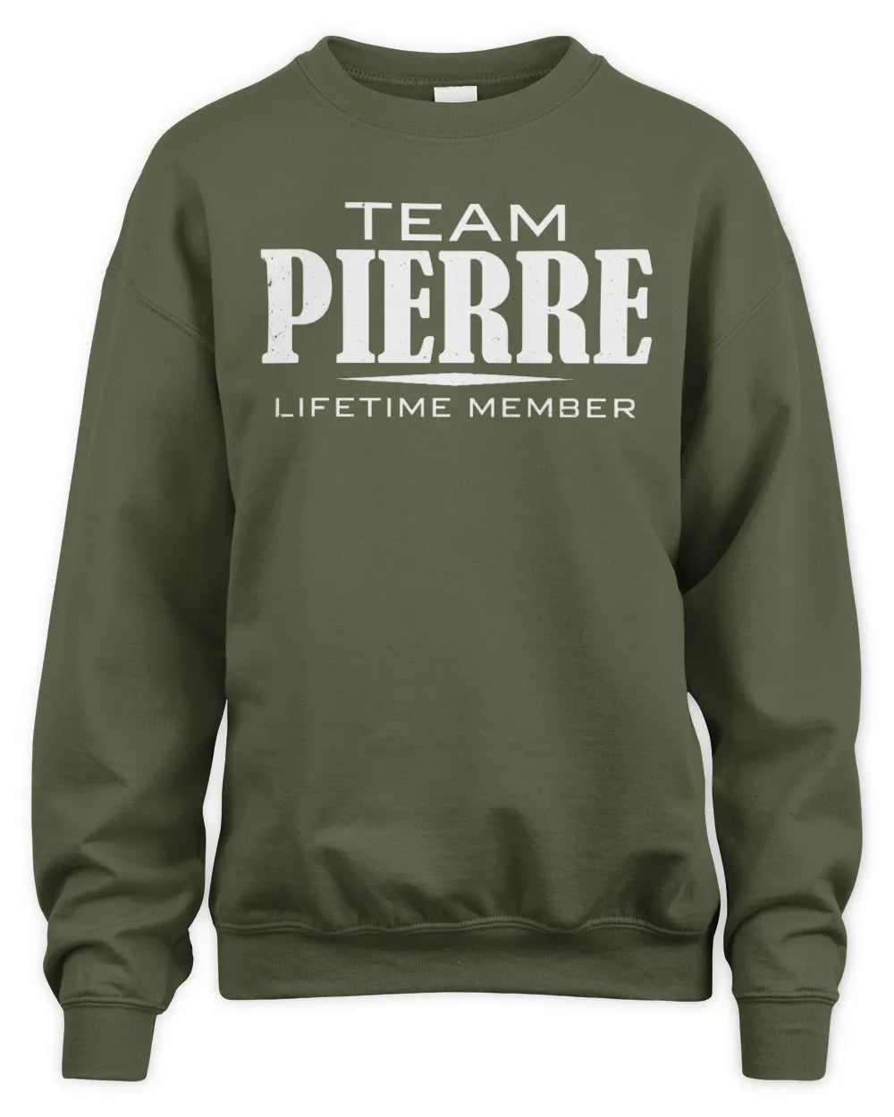 PIERRE BL62-K4-128 - Personalized “Team NAME Lifetime Member” - Unisex Sweatshirt - Military Green