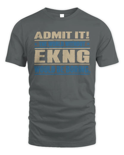 EKNG TP68-K2-968 – Personalized Funny Quote Apparel “The World Without NAME Would Be Boring” - Unisex Standard T-Shirt - Charcoal
