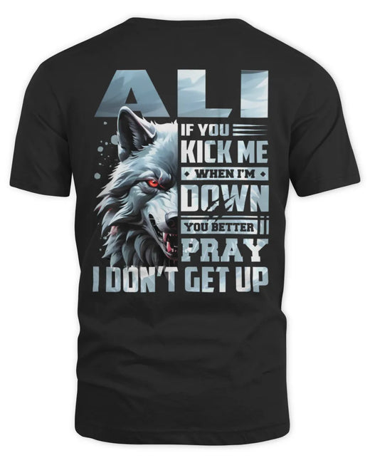 ALI AP62-K4-666 - Personalized Fierce Wolf Quote Apparel “If You Kick Me When I’m Down, You Better Pray I Don’t Get Up”