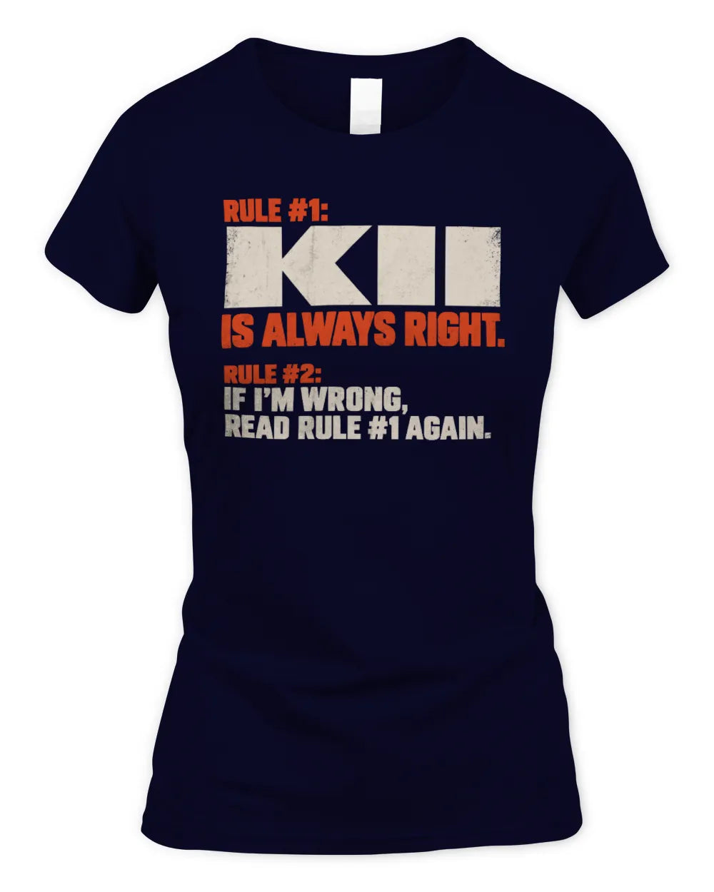 KII NP1-H006 - Always Right Personalized Name T-Shirt – Funny Custom Name Shirt - Women's Standard T-Shirt - Navy