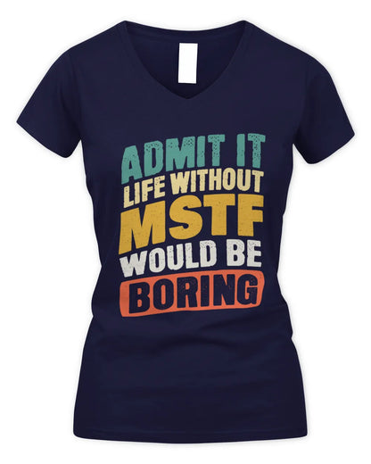 MSTF TP88-K4-229
Personalized Funny Quote Apparel “Life Without NAME Would Be Boring” - Women's V-Neck T-Shirt - Navy