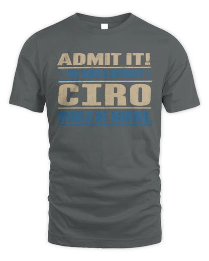 CIRO TP68-K2-968 – Personalized Funny Quote Apparel “The World Without NAME Would Be Boring” - Unisex Standard T-Shirt - Charcoal