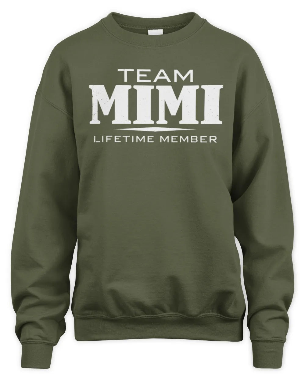 MIMI BL62-K4-128 - Personalized “Team NAME Lifetime Member” - Unisex Sweatshirt - Military Green