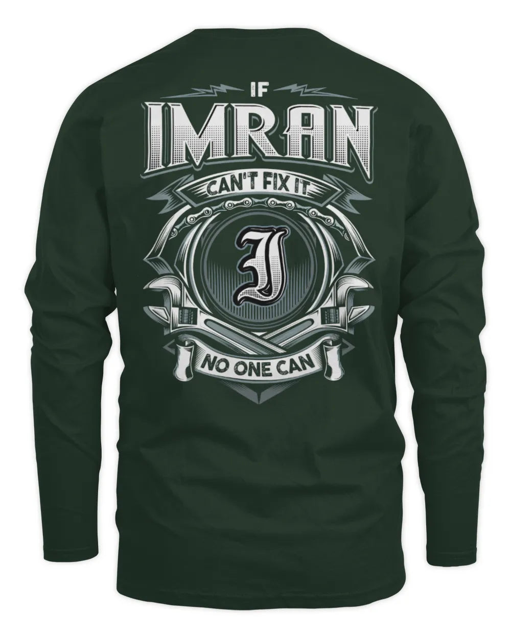 IMRAN AP81-K4-626 - Personalized Ahmed Quote Apparel “If Ahmed Can't Fix It, No One Can” - Men's Long Sleeved T-Shirt - Forest Green